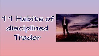 11 Habits of Disciplined Trader