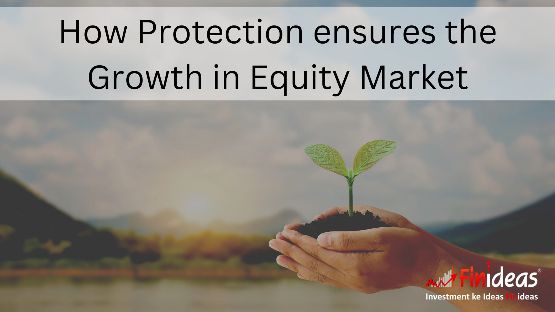 How Taking Adequate Protection Against Losses Ensures the Growth in Equity Market