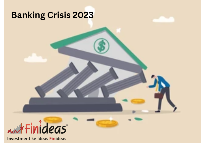 Banking Crisis 2023 - Finideas Investment Advisor