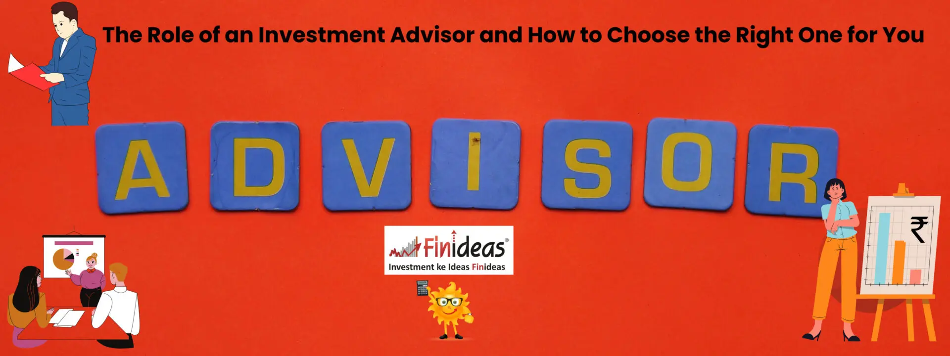 How to Choose the Right Investment Advisor: Expert Tips