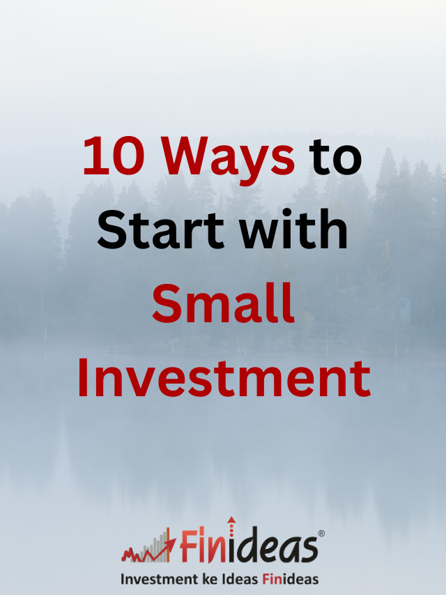 10 Ways to Start with Small Investment