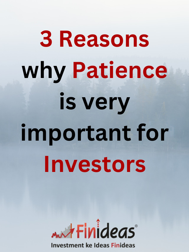 3 Reasons why Patience is very important for Investors