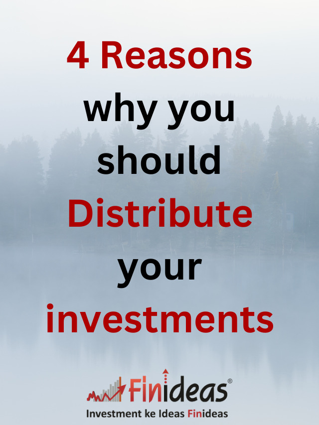 4 Reasons why you should Distribute your investments