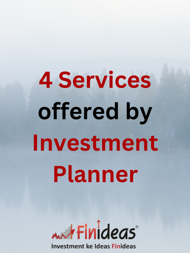 4 Services offered by Investment Planner