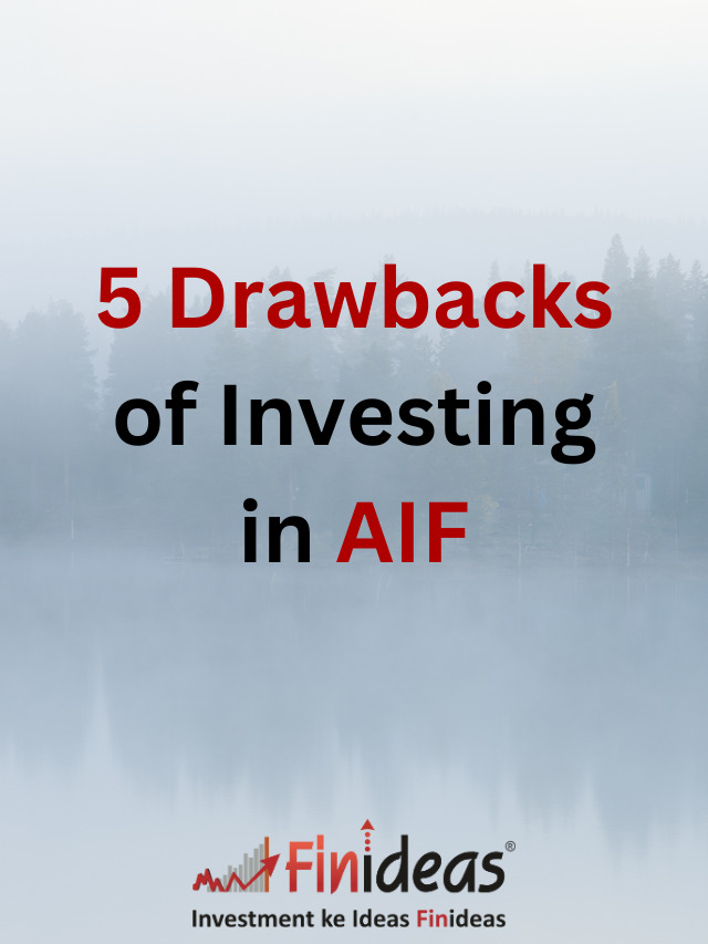 5 Drawbacks of Investing in AIF’s