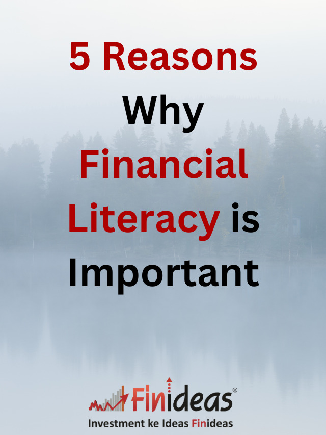 5 Reasons Why Financial Literacy is Important