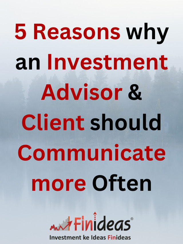 5 Reasons why an Investment Advisor & Client should Communicate more Often