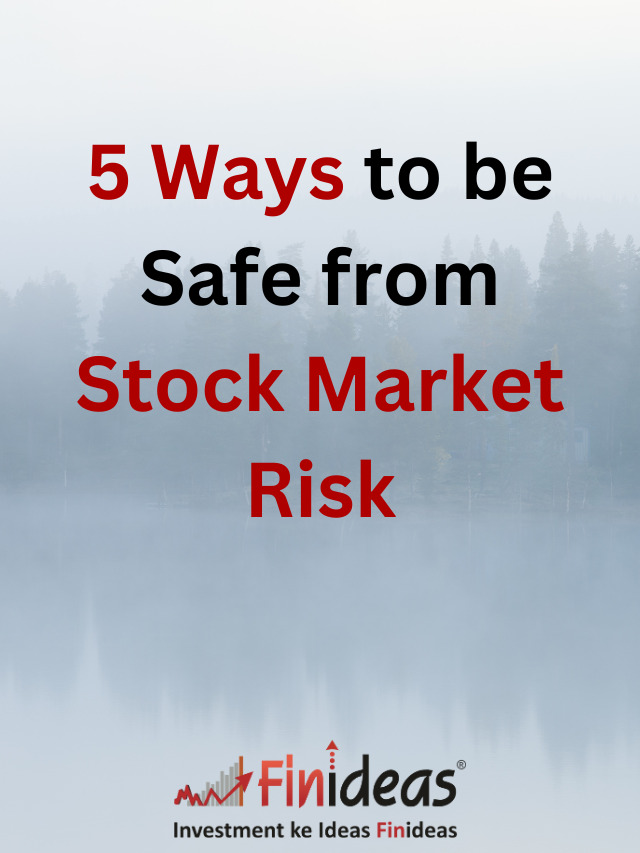 5 Ways to be Safe from Stock Market Risk