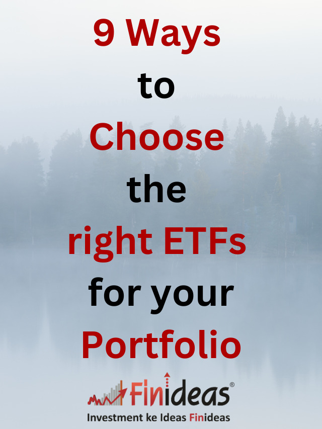 9 Ways to Choose the right ETFs for your Portfolio