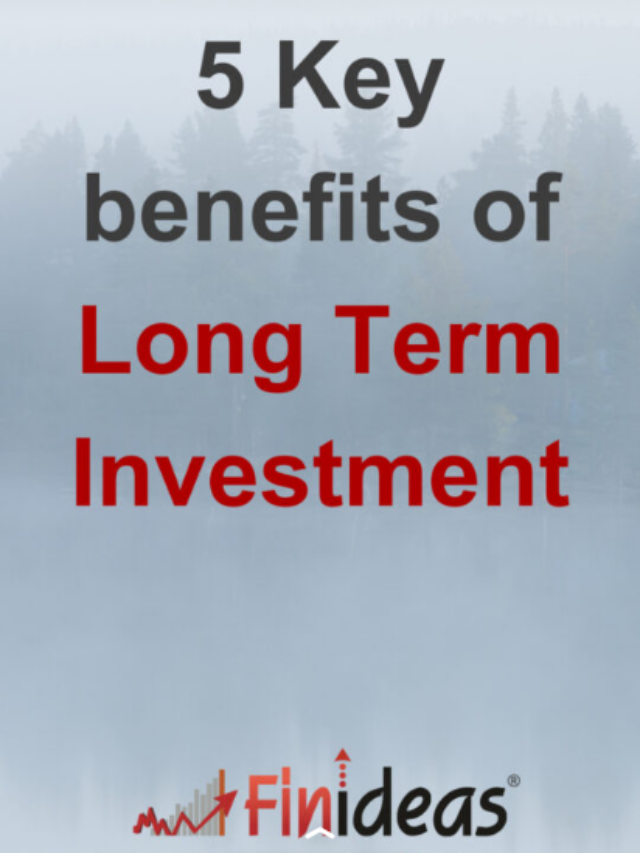 5 Key benefits of Long Term Investment