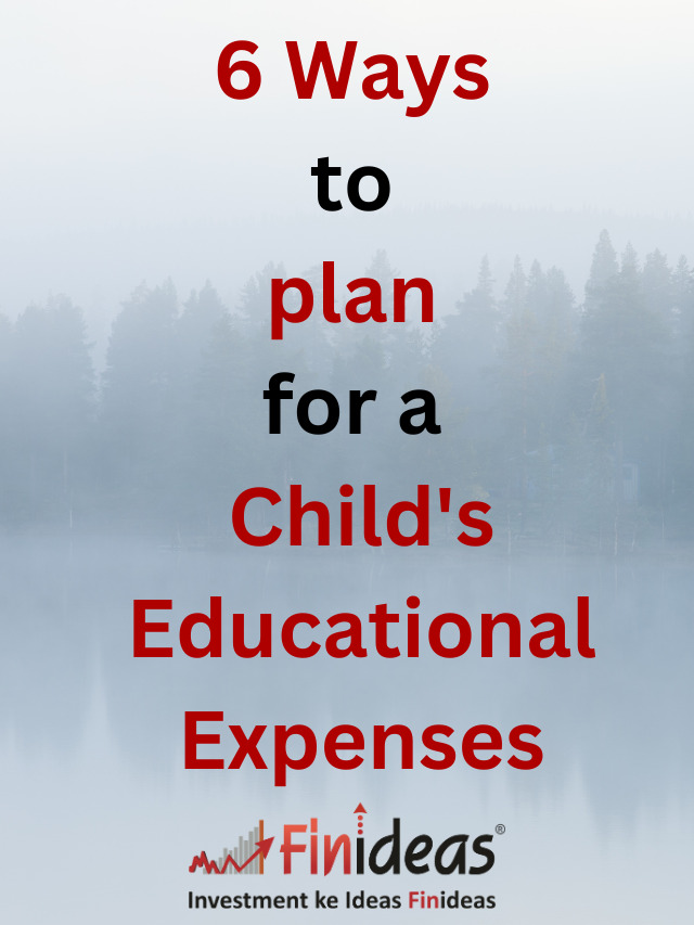 6 Ways to plan for a Child’s Educational Expenses