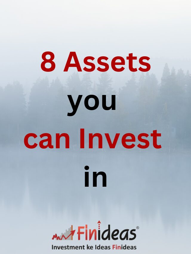 8 Assets you can Invest in