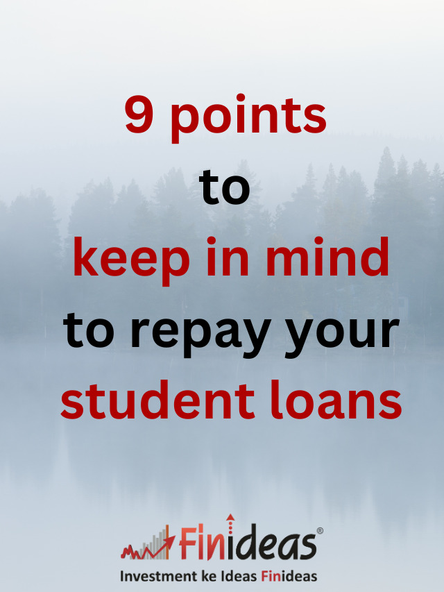 9 points to keep in mind to repay your student loans