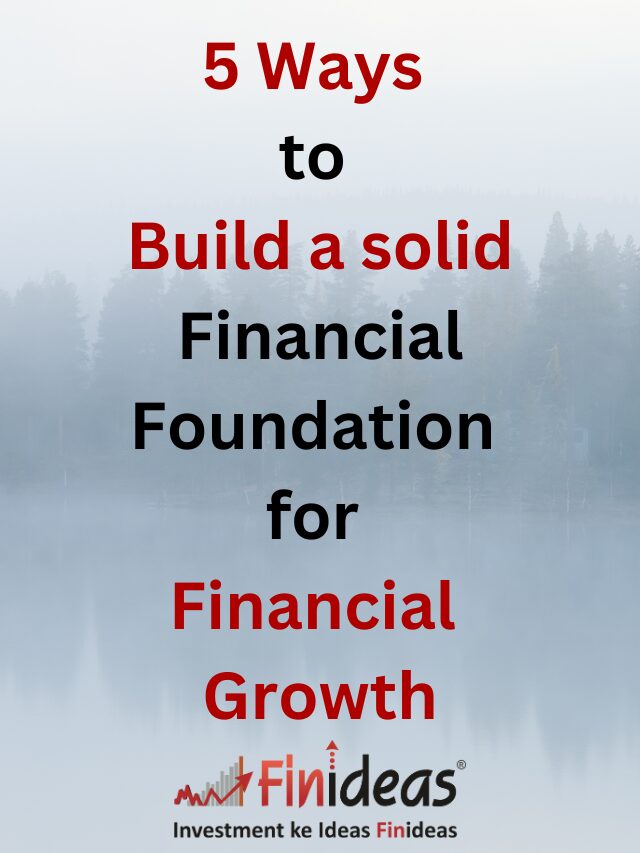 5 Ways to Build a solid Financial Foundation for Financial Growth