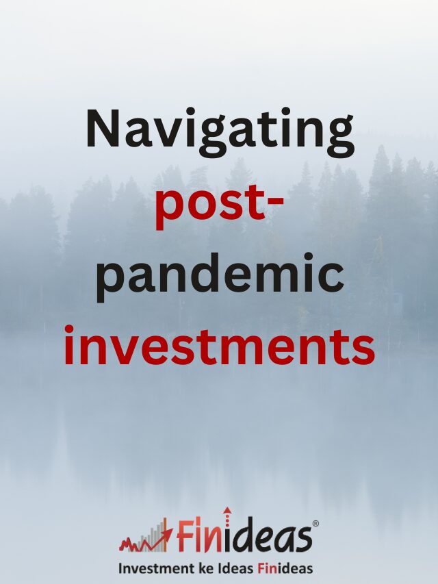 Navigating post-pandemic investments