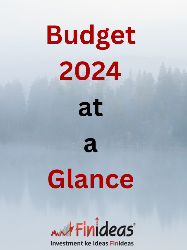 Budget 2024 at a Glance Finideas