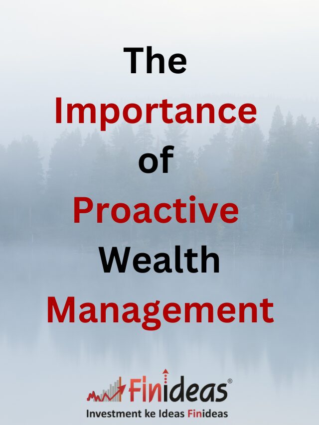 The Importance of Proactive Wealth Management