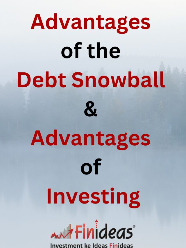 Advantages of the Debt Snowball & Advantages of Investing