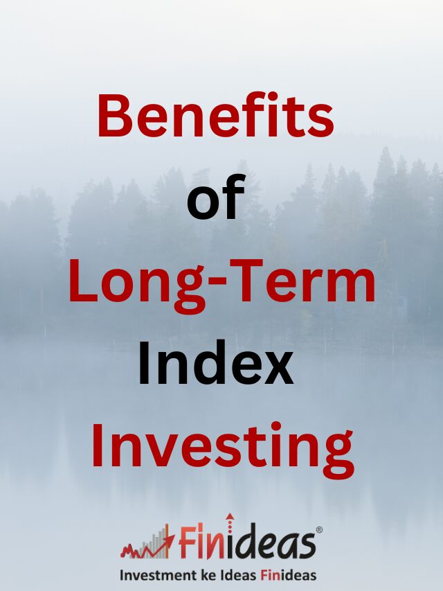 Benefits of Long-Term Index Investing