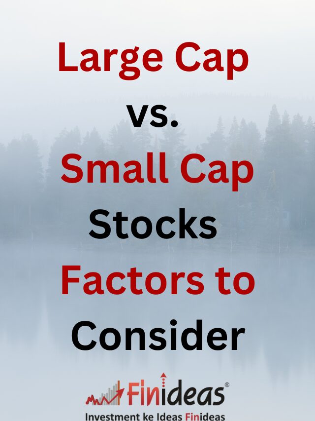 Large Cap vs. Small Cap Stocks  Factors to Consider