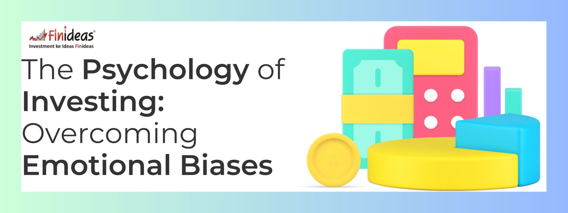 The Psychology of Investing: Overcoming Emotional Biases