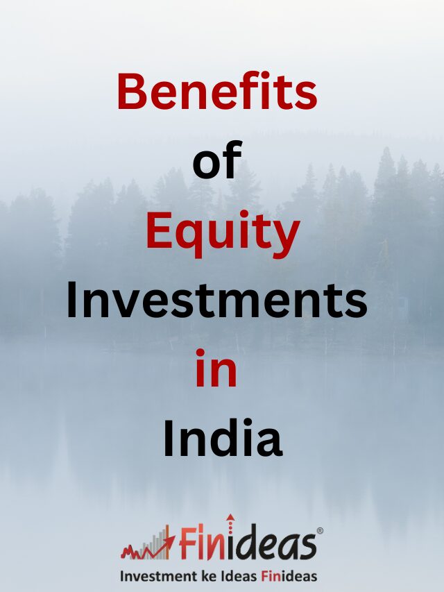 Benefits of Equity Investments in India