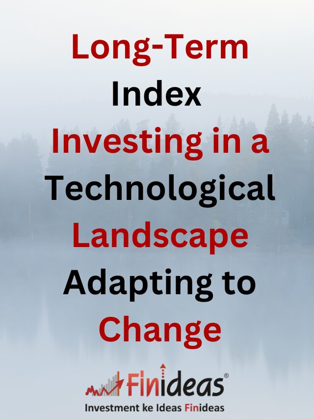 Long-Term Index Investing in a Technological Landscape Adapting to Change