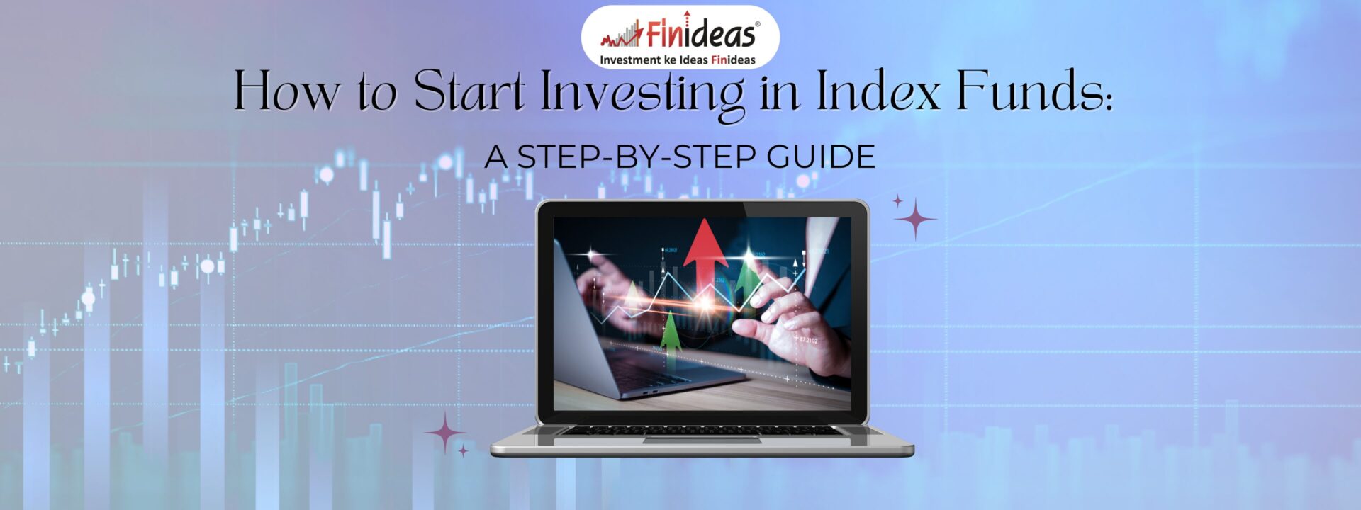 How to Start Investing in Index Funds A Step-by-Step Guide