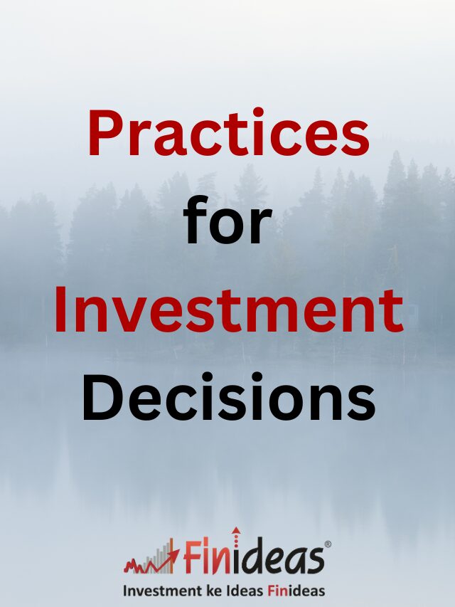 Practices for Investment Decisions