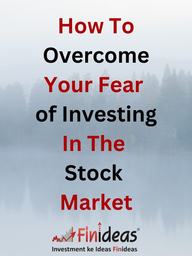 How To Overcome Your Fear Of Investing In The Stock Market