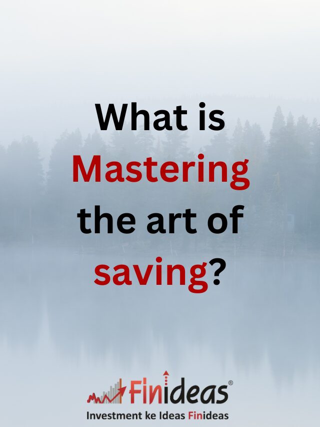 What is Mastering the art of saving?