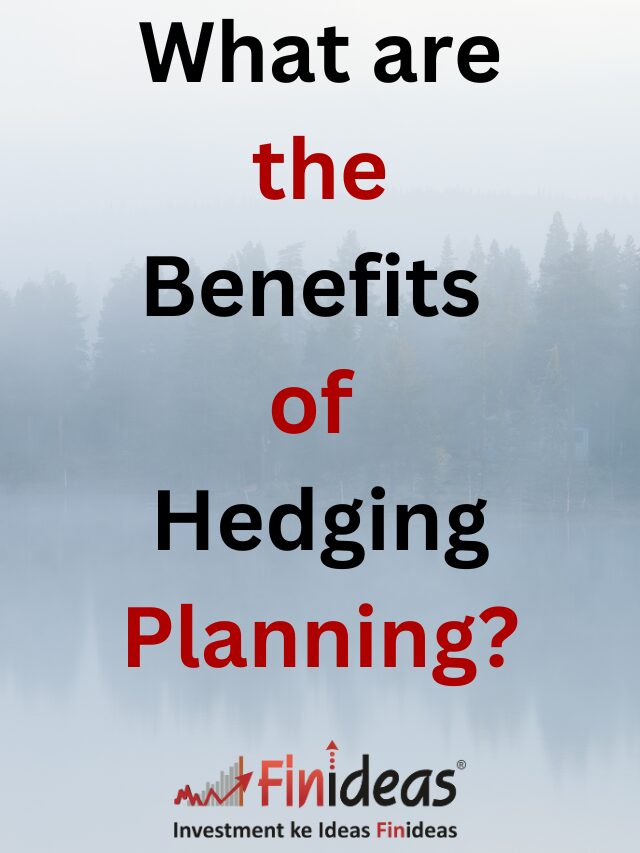 What are the Benefits of Hedging Planning?