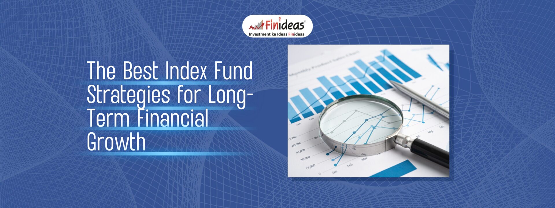 The Best Index Fund Strategies for Long-Term Financial Growth