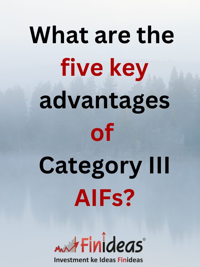 What are the five key advantages of Category III AIFs?