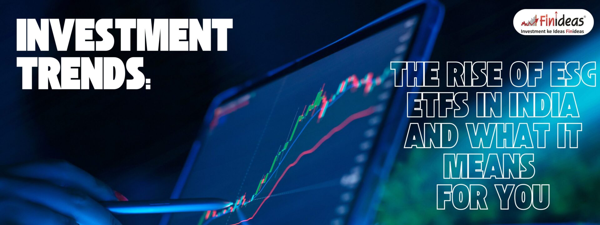 Investment Trends The Rise of ESG ETFs in India and What It Means for You